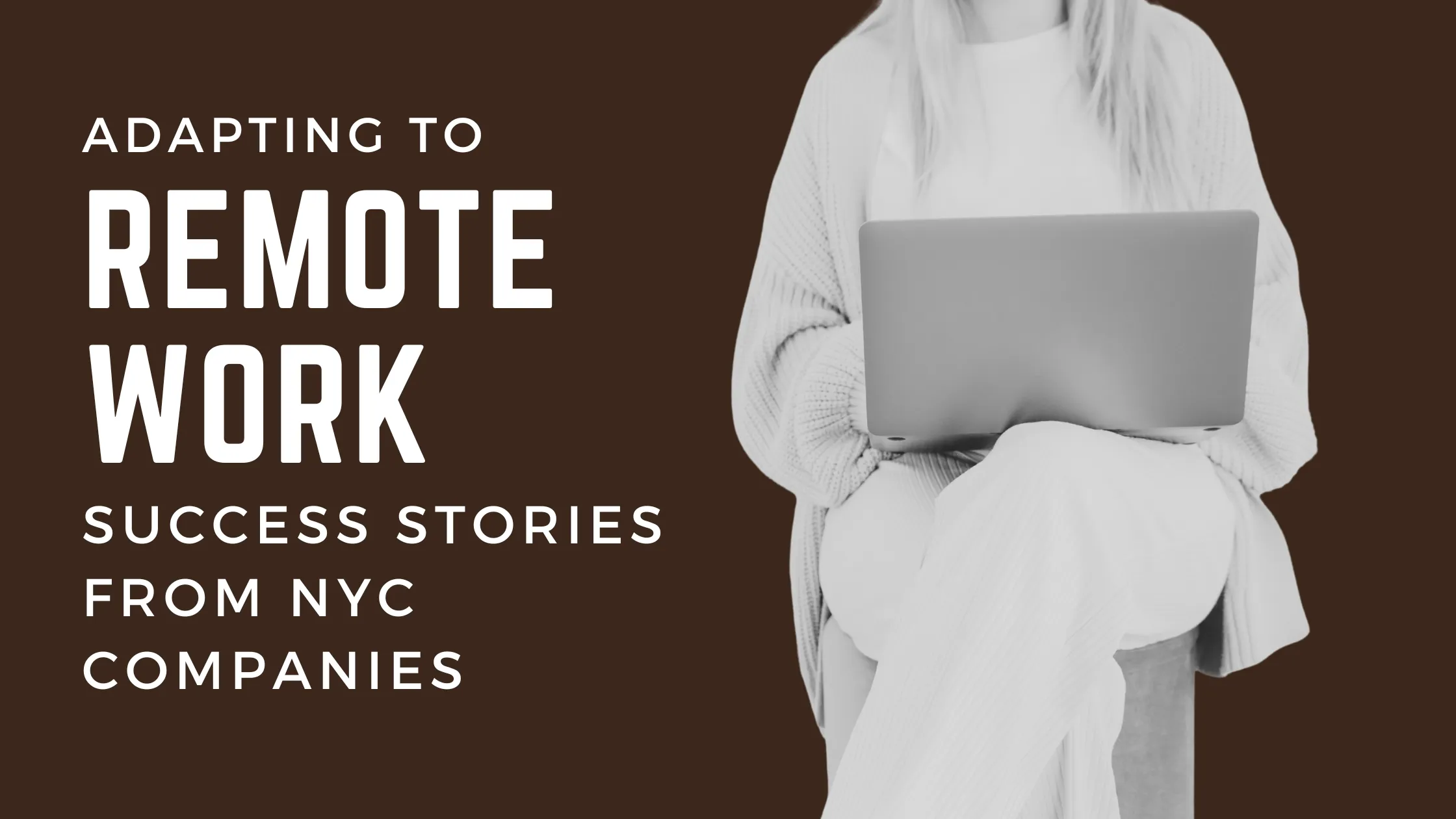 Adapting-to-Remote-Work_-Success-Stories-from-NYC-Companies nyc businesses succeeding with remote work