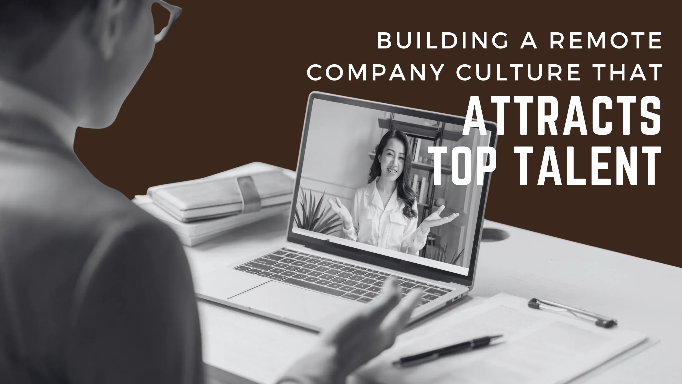 Building-a-Remote-Company-Culture-that-Attracts-Top-Talent remote company culture attracting top business talent