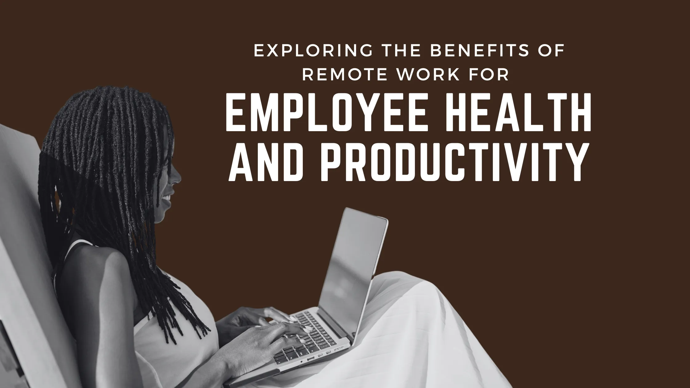 Exploring-the-Benefits-of-Remote-Work-for-Employee-Health-and-Productivity remote work improving employee health and productivity