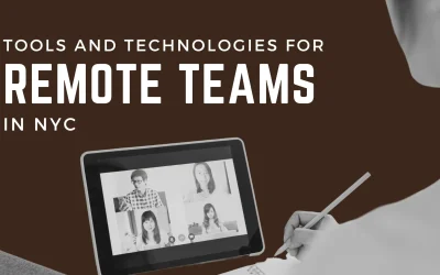 Tools and Technologies for Remote Teams in NYC