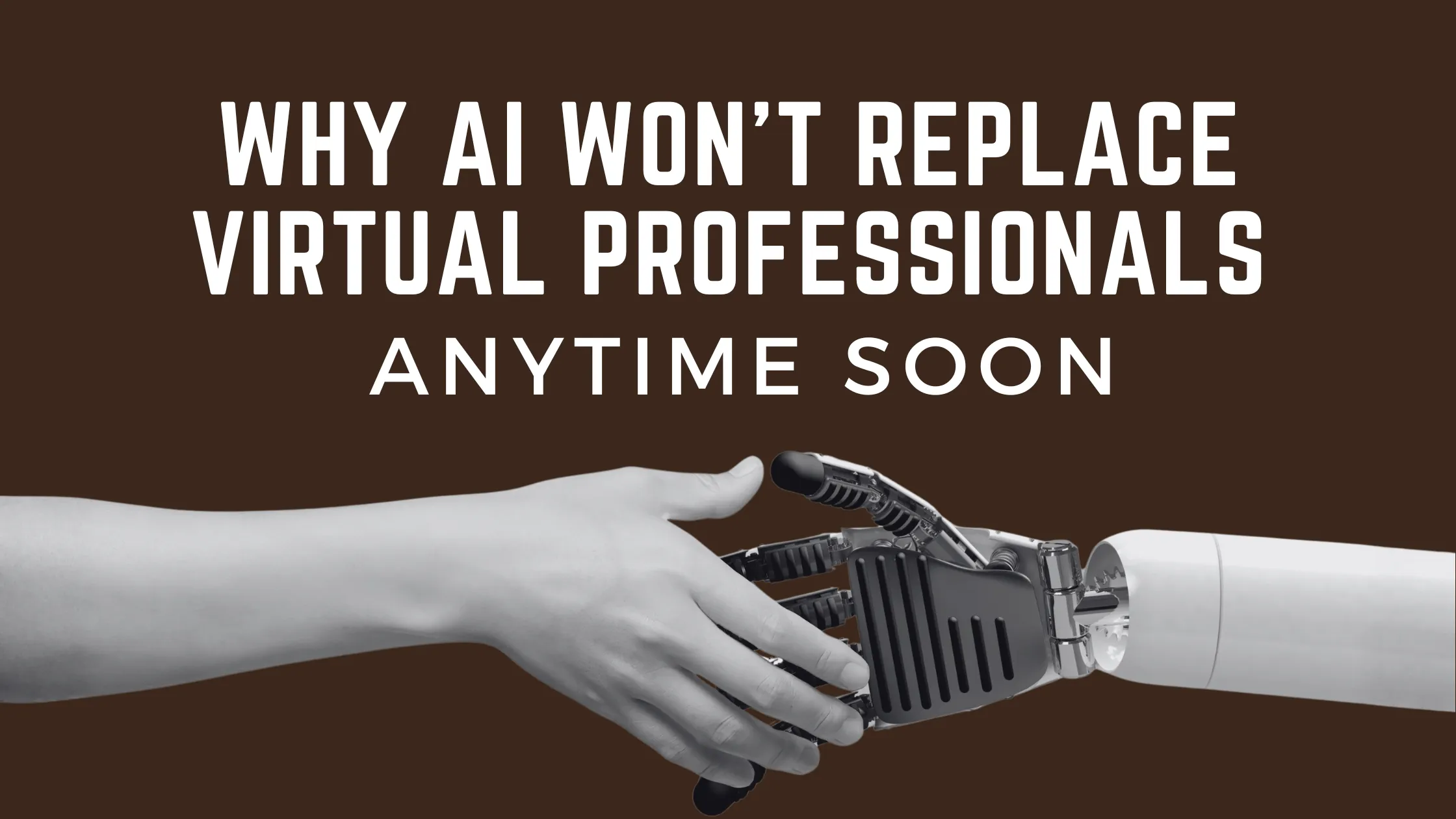 Why-AI-Wont-Replace-Virtual-Professionals-Anytime-Soon virtual professionals delivering human centered business support